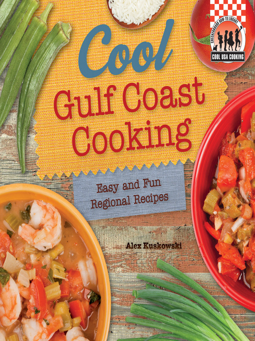 Title details for Cool Gulf Coast Cooking by Alex Kuskowski - Available